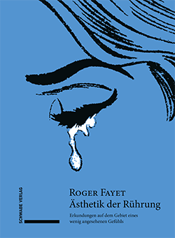 Ästhetik der Rührung. Erkundungen auf dem Gebiet eines wenig angesehenen Gefühls